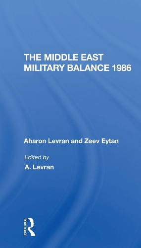 Бумажная книга «The Middle East Military Balance 1986», авторов Аарон Левран, Дафна Раз, Джозеф Алфер, Зеев Эйтан - фото №1