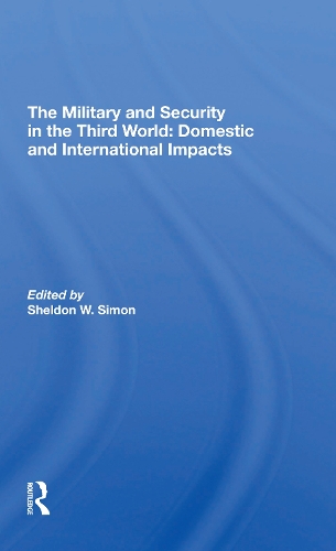 Бумажная книга «The Military And Security In The Third World: Domestic And International Impacts», автор Шелдон В. Саймон - фото №1