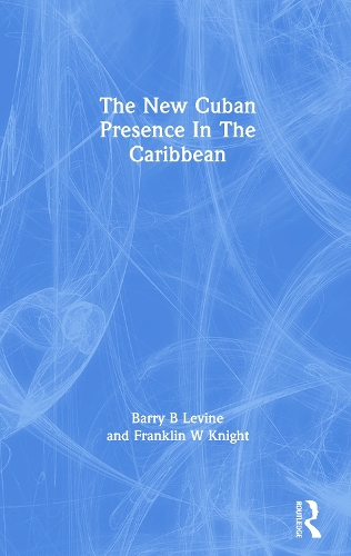Паперова книга «The New Cuban Presence In The Caribbean», авторів Баррі Б. Левін, Франклін В. Найт - фото №1
