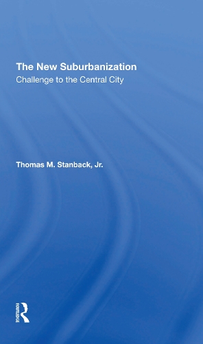 Бумажная книга «The New Suburbanization: Challenge To The Central City», авторов Пенни Мир, Томас М. Стэнбек-младший - фото №1