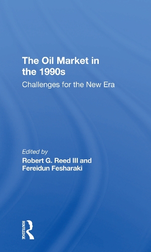 Паперова книга «The Oil Market In The 1990s: Challenges For The New Era», авторів Ферейдун Фешаракі, Роберт Г. Рід III - фото №1