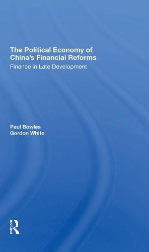 Бумажная книга «The Political Economy Of China's Financial Reforms: Finance In Late Development», автор Гордон Уайт - фото №1