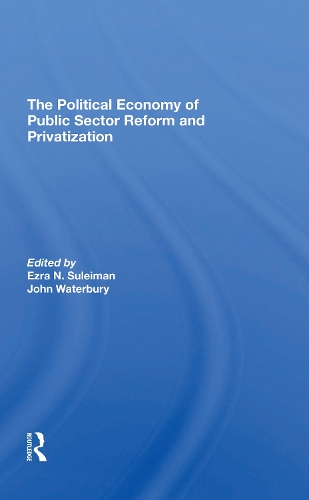 Бумажная книга «The Political Economy Of Public Sector Reform And Privatization», авторов Эзра Сулейман, Джон Уотербери - фото №1