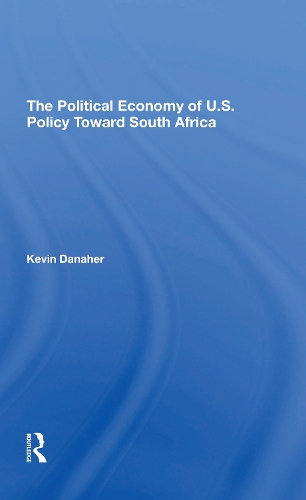 Бумажная книга «The Political Economy Of U.s. Policy Toward South Africa», автор Кевин Данахер - фото №1