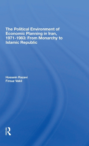 Бумажная книга «The Political Environment Of Economic Planning In Iran, 19711983: From Monarchy To Islamic Republic», авторов Фируз Вакиль, Хоссейн Разави - фото №1
