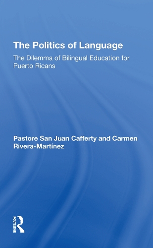 Бумажная книга «The Politics Of Language: The Dilemma Of Bilingual Education For Puerto Ricans», авторов Кармен Ривера-Мартинес, Пастора Кафферти - фото №1