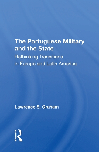 Бумажная книга «The Portuguese Military And The State: Rethinking Transitions In Europe And Latin America», автор Лоуренс С. Грэм - фото №1