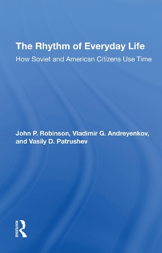 Бумажная книга «The Rhythm Of Everyday Life: How Soviet And American Citizens Use Time», автор Джон Робинсон - фото №1