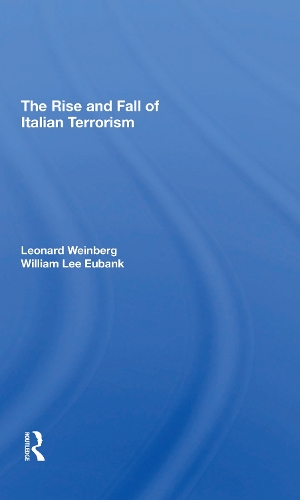 Бумажная книга «The Rise And Fall Of Italian Terrorism», авторов Леонард Вайнберг, Уильям Л Юбэнк - фото №1