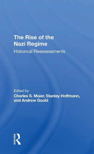 Бумажная книга «The Rise Of The Nazi Regime: Historical Reassessments», авторов Эндрю Гулд, Чарльз Майер, Стэнли Хоффманн - фото №1