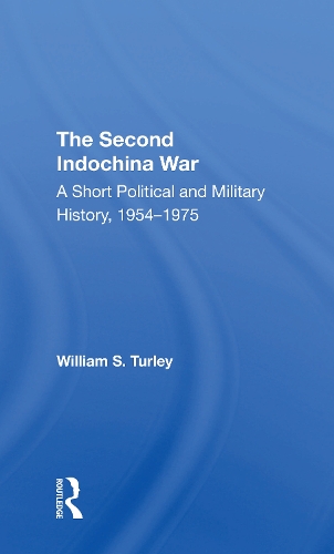 Бумажная книга «The Second Indochina War: A Short Political And Military History, 1954-1975», автор Уильям С. Тёрли - фото №1