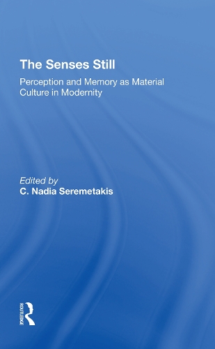 Паперова книга «The Senses Still: Perception And Memory As Material Culture In Modernity», авторів К Надя Сереметакіс, К. Надя Сереметакіс - фото №1
