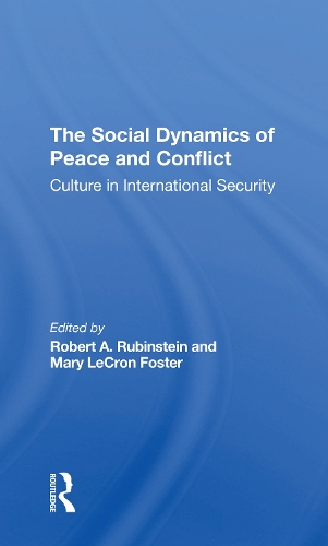 Паперова книга «The Social Dynamics Of Peace And Conflict: Culture In International Security», авторів Мері Лекрон Фостер, Роберт А. Рубінштейн - фото №1