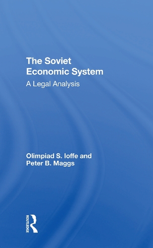 Бумажная книга «The Soviet Economic System: A Legal Analysis», авторов Олимпиада С. Иоффе, Олимпиада С Иоффе, Питер Б. Мэггс - фото №1
