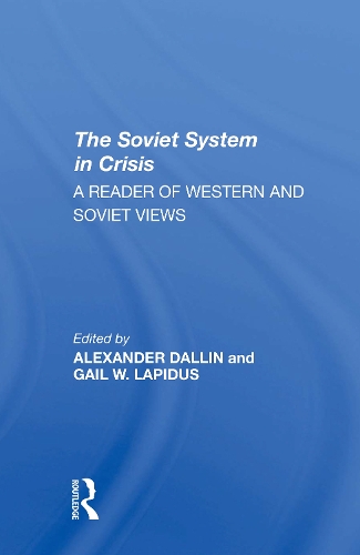 Бумажная книга «The Soviet System In Crisis: A Reader Of Western And Soviet Views», авторов Александр Даллин, Гейл В. Лапидус - фото №1
