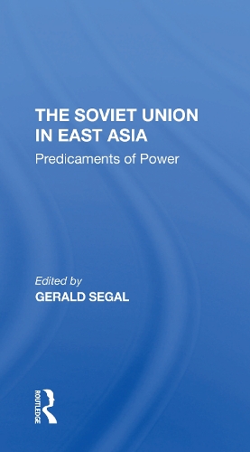 Бумажная книга «The Soviet Union In East Asia: The Predicaments Of Power», автор Джеральд Сигал - фото №1
