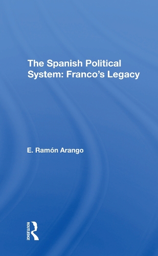 Бумажная книга «The Spanish Political System: Franco's Legacy», авторов Э Рамон Аранго, Э. Рамон Аранго - фото №1