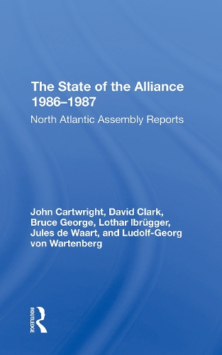 Бумажная книга «The State Of The Alliance 19861987: North Atlantic Assembly Reports», авторов Джон Картрайт, Жюль де Ваарт, Лотар Ибрюггер, Людольф-Георг фон Вартенберг - фото №1