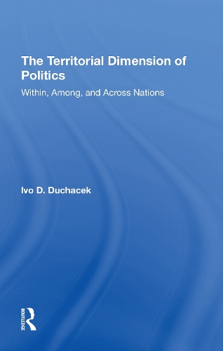 Бумажная книга «The Territorial Dimension Of Politics: Within, Among, And Across Nations», авторов Хелен Дюшачек, Иво Д. Духачек - фото №1