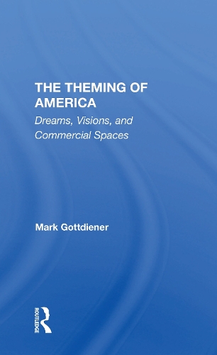 Бумажная книга «The Theming Of America: Dreams, Visions, And Commercial Spaces», автор Марк Готтдинер - фото №1