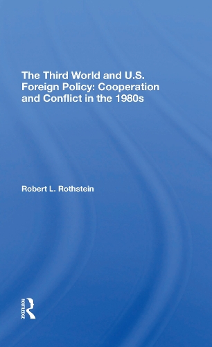 Паперова книга «The Third World And U.s. Foreign Policy: Cooperation And Conflict In The 1980s», автор Роберт Л. Ротштейн - фото №1