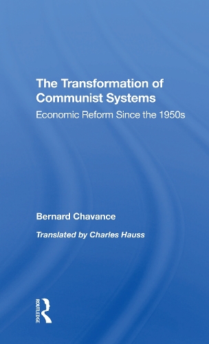 Бумажная книга «The Transformation Of Communist Systems: Economic Reform Since The 1950s», авторов Бернард Шаванс, Чарльз Хаусс, Марк Селден - фото №1