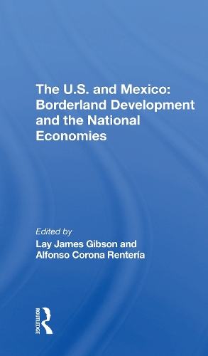 Паперова книга «The U.s. And Mexico: Borderland Development And The National Economies», авторів Альфонсо Корона Рентерія, Лей Джей Гібсон - фото №1