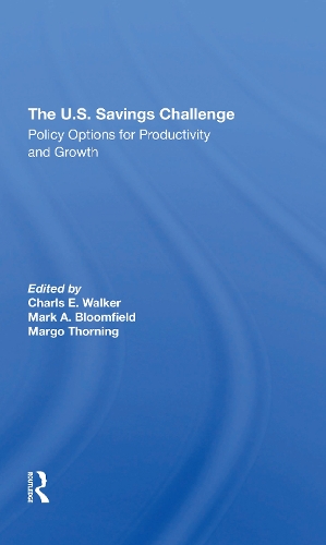 Бумажная книга «The U.s. Savings Challenge: Policy Options For Productivity And Growth», авторов Шарлз Э. Уокер, Марго Торнинг, Марк А Блумфилд - фото №1