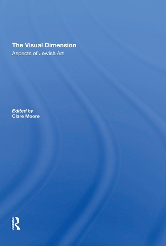 Бумажная книга «The Visual Dimension: Aspects Of Jewish Art», автор Клэр Мур - фото №1
