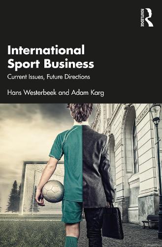 Бумажная книга «International Sport Business: Current Issues, Future Directions», авторов Адам Карг, Ганс Вестербек - фото №1