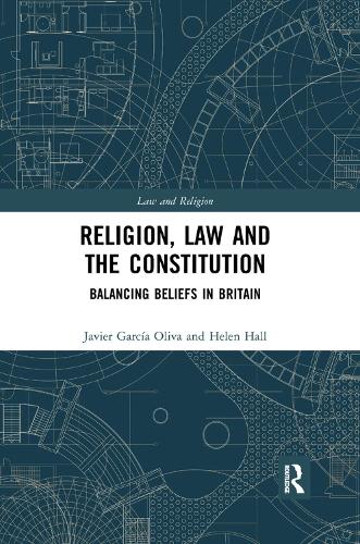 Бумажная книга «Religion, Law and the Constitution: Balancing Beliefs in Britain», авторов Хелен Холл, Хавьер Гарсия Олива - фото №1