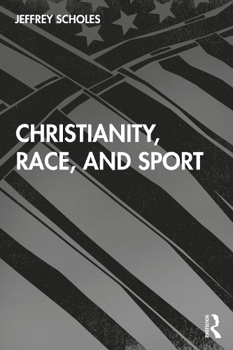 Паперова книга «Christianity, Race, and Sport», автор Джеффрі Скоулз - фото №1