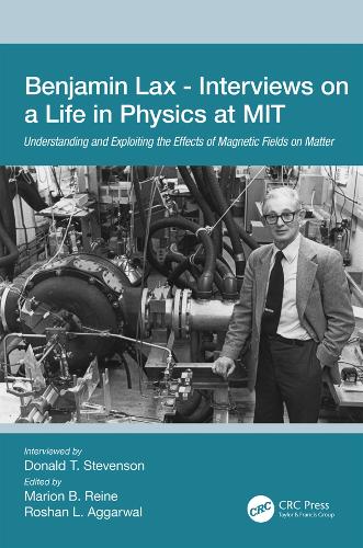 Бумажная книга «Benjamin Lax - Interviews on a Life in Physics at MIT: Understanding and Exploiting the Effects of Magnetic Fields on Matter» - фото №1