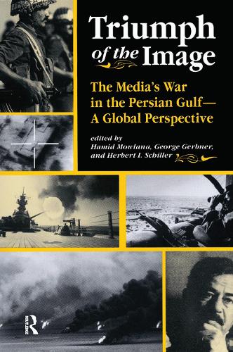 Бумажная книга «Triumph Of The Image: The Media's War In The Persian Gulf, A Global Perspective», авторов Джордж Гербнер, Хамид Моулана, Герберт Шиллер - фото №1