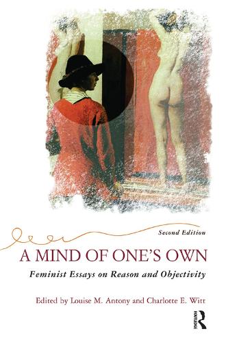 Бумажная книга «A Mind Of One's Own: Feminist Essays On Reason And Objectivity», автор Луиза Антони - фото №1
