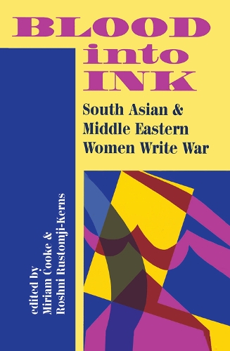 Бумажная книга «Blood Into Ink: South Asian And Middle Eastern Women Write War», авторов Рошни Рустомджи, Рошни Рустомджи-Кернс - фото №1