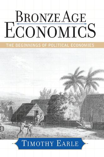 Паперова книга «Bronze Age Economics: The First Political Economies», автор Тімоті Ерл - фото №1