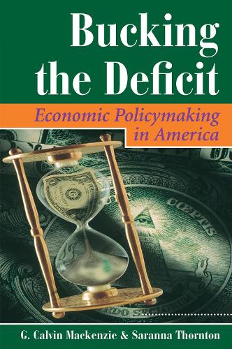 Паперова книга «Bucking The Deficit: Economic Policymaking In America», авторів Дж. Келвін Маккензі, Саранна Торнтон - фото №1