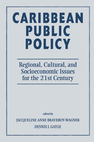 Бумажная книга «Caribbean Public Policy: Regional, Cultural, And Socioeconomic Issues For The 21st Century», авторов Деннис Джей Гейл, Жаклин Энн Брейвбой-Вагнер - фото №1