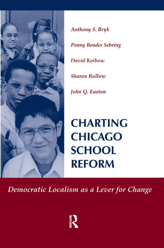 Бумажная книга «Charting Chicago School Reform: Democratic Localism As A Lever For Change», авторов Энтони Брик, Дэвид Кербоу, Джон Истон, Пенни Бендер Себринг, Шэрон Роллоу - фото №1