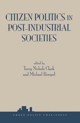 Бумажная книга «Citizen Politics In Post-industrial Societies», авторов Майкл Ремпель, Терри Николс Кларк - фото №1