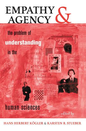 Бумажная книга «Empathy And Agency: The Problem Of Understanding In The Human Sciences», авторов Ганс Герберт Коглер, Карстан Штубер - фото №1