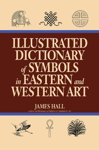 Паперова книга «Illustrated Dictionary Of Symbols In Eastern And Western Art», автор Джеймс Холл - фото №1