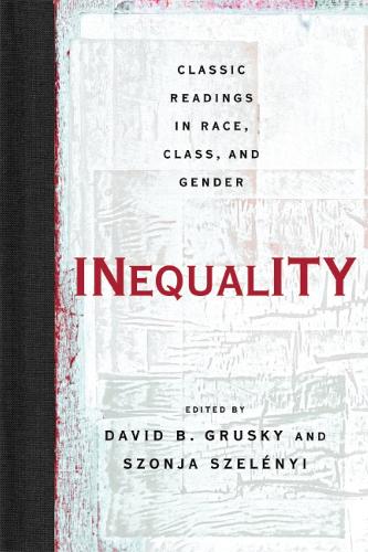 Бумажная книга «Inequality: Classic Readings in Race, Class, and Gender», авторов Дэвид Груски, Соня Селеньи - фото №1