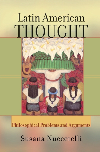 Бумажная книга «Latin American Thought: Philosophical Problems And Arguments» - фото №1
