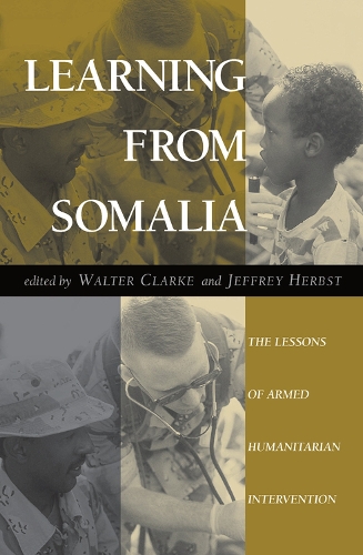 Паперова книга «Learning From Somalia: The Lessons Of Armed Humanitarian Intervention», авторів Джеффрі Гербст, Волтер С. Кларк - фото №1