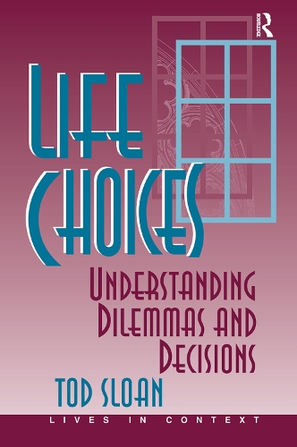Бумажная книга «Life Choices: Understanding Dilemmas And Decisions», автор Тод Слоун - фото №1