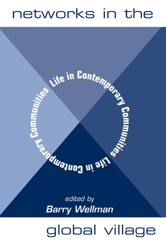 Бумажная книга «Networks In The Global Village: Life In Contemporary Communities», автор Барри Веллман - фото №1