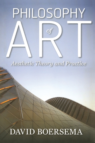 Бумажная книга «Philosophy of Art: Aesthetic Theory and Practice», автор Дэвид Бурсема - фото №1