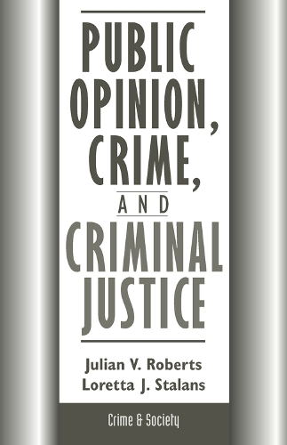 Бумажная книга «Public Opinion, Crime, And Criminal Justice», авторов Джулиан Робертс, Лоретта Сталанс - фото №1